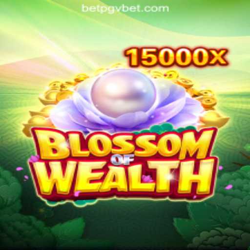 Explore the Exciting World of BlossomofWealth on PGV.BET Platform-Oficial Slots Brasil